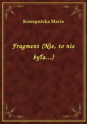 Fragment (Nie, to nie była...) – ebook