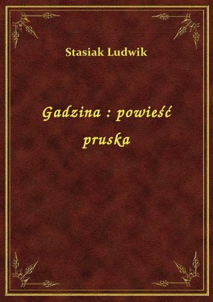 Gadzina : powieść pruska – ebook
