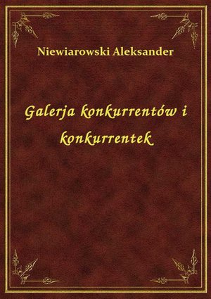 Galerja konkurrentów i konkurrentek – ebook