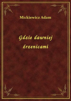 Gdzie dawniej źrzenicami – ebook