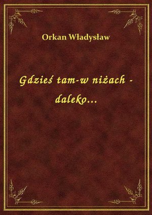 Gdzieś tam-w niżach - daleko... – ebook