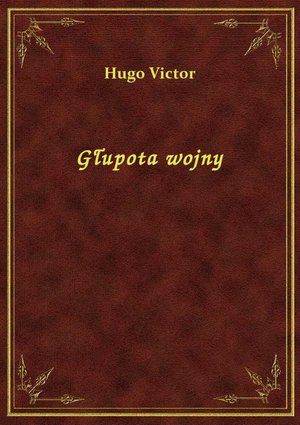 Głupota wojny – ebook