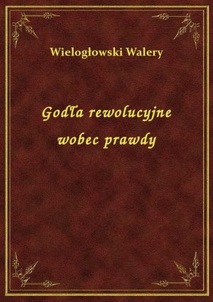 Godła rewolucyjne wobec prawdy – ebook