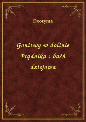 Gonitwy w dolinie Prądnika : baśń dziejowa – ebook