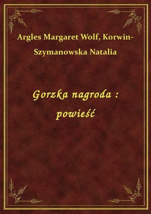 Gorzka nagroda : powieść – ebook