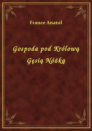 Gospoda pod Królową Gęsią Nóżką – ebook
