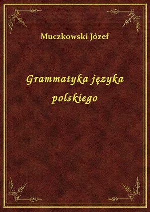 Grammatyka języka polskiego – ebook