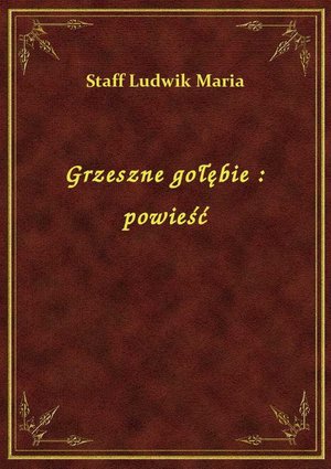 Grzeszne gołębie : powieść – ebook