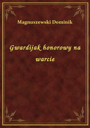 Gwardijak honorowy na warcie – ebook