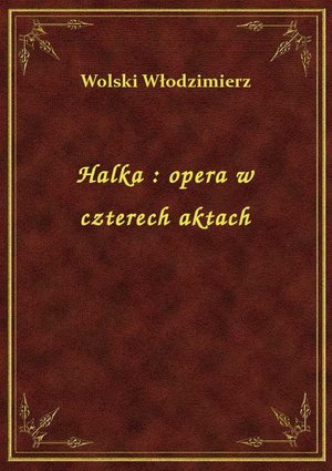 Halka : opera w czterech aktach – ebook