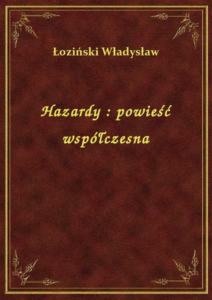 Hazardy : powieść współczesna – ebook