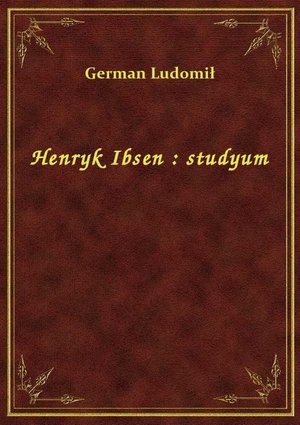 Henryk Ibsen : studyum – ebook