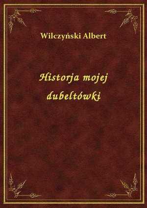 Historja mojej dubeltówki – ebook