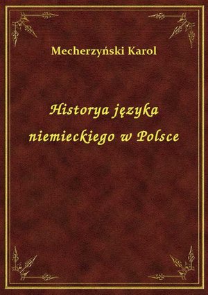 Historya języka niemieckiego w Polsce – ebook