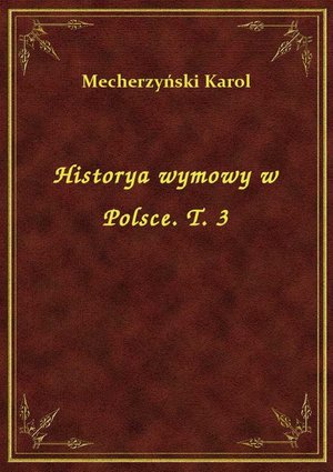 Historya wymowy w Polsce. T. 3 – ebook