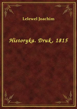 Historyka. Druk, 1815 – ebook