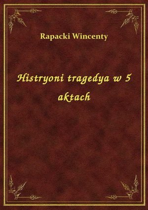 Histryoni tragedya w 5 aktach – ebook