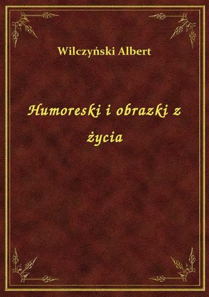 Humoreski i obrazki z życia – ebook