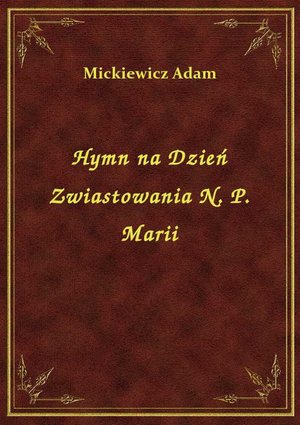 Hymn na Dzień Zwiastowania N. P. Marii – ebook