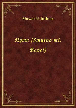 Hymn (Smutno mi, Boże!) – ebook