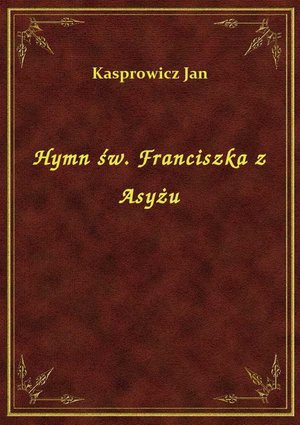 Hymn św. Franciszka z Asyżu – ebook