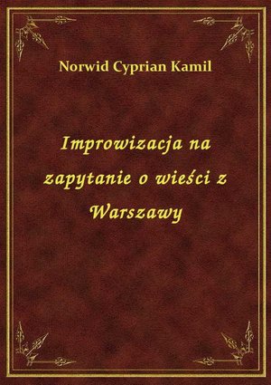 Improwizacja na zapytanie o wieści z Warszawy – ebook