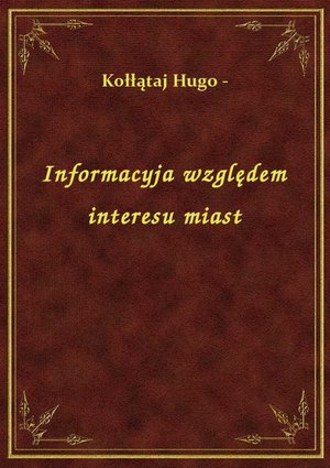 Informacyja względem interesu miast – ebook