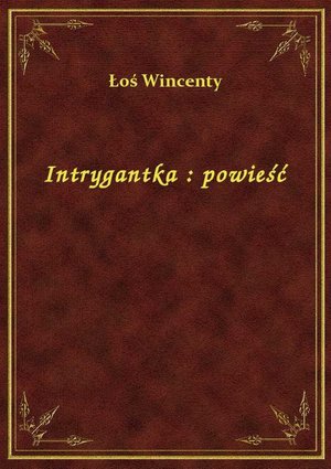 Intrygantka : powieść – ebook