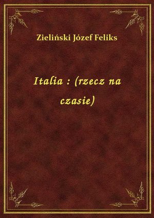 Italia : (rzecz na czasie) – ebook