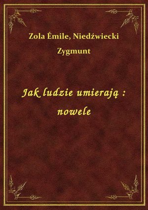 Jak ludzie umierają : nowele – ebook