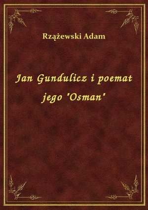 Jan Gundulicz i poemat jego "Osman" – ebook