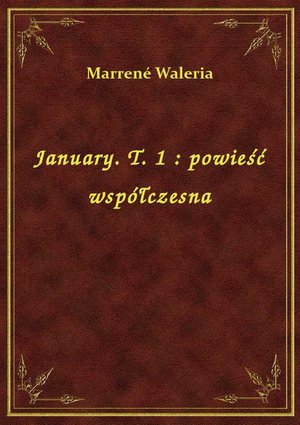 January. T. 1 : powieść współczesna – ebook