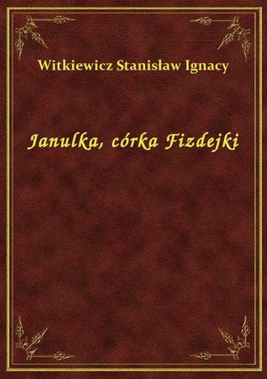 Janulka, córka Fizdejki – ebook