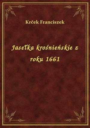 Jasełka krośnieńskie z roku 1661 – ebook