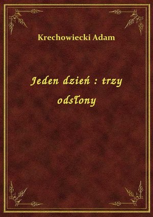 Jeden dzień : trzy odsłony – ebook