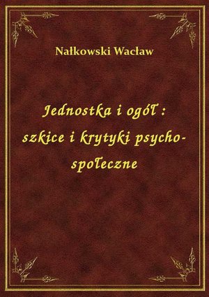 Jednostka i ogół : szkice i krytyki psycho-społeczne – ebook