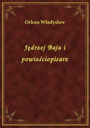 Jędrzej Baja i powieściopisarz – ebook