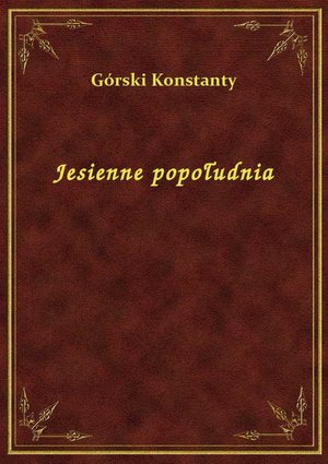 Jesienne popołudnia – ebook