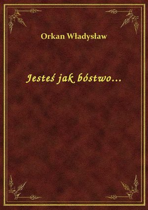 Jesteś jak bóstwo... – ebook