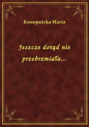 Jeszcze dotąd nie przebrzmiała... – ebook