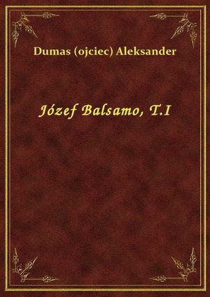Józef Balsamo, T.I – ebook