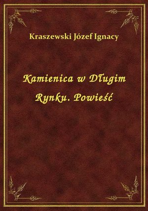 Kamienica w Długim Rynku. Powieść – ebook