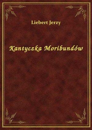 Kantyczka Moribundów – ebook