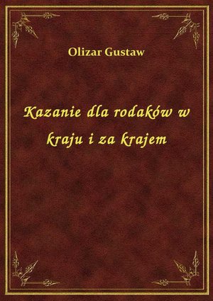 Kazanie dla rodaków w kraju i za krajem – ebook