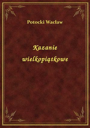 Kazanie wielkopiątkowe – ebook