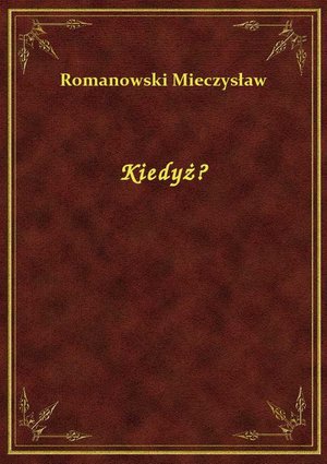 Kiedyż? – ebook
