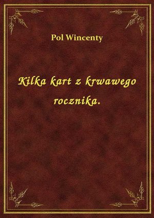 Kilka kart z krwawego rocznika. – ebook