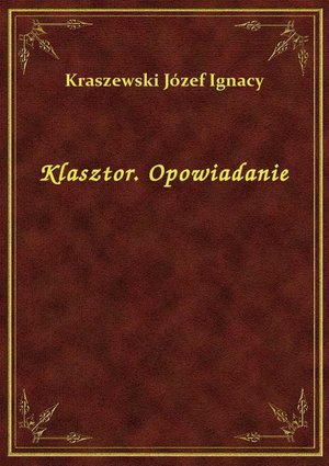 Klasztor. Opowiadanie – ebook
