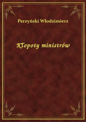 Kłopoty ministrów – ebook