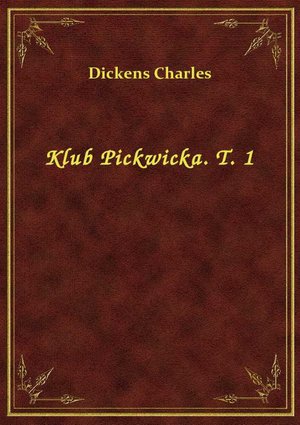 Klub Pickwicka. T. 1 – ebook